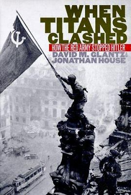When Titans Clashed : How the Red Army Stopped Hitler (ExLib)