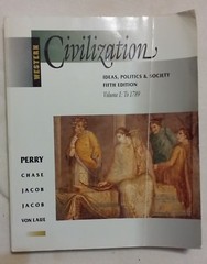 Western Civilization, Vol 1., 5th Edition, Ideas Politics & Society, 1996, Perry