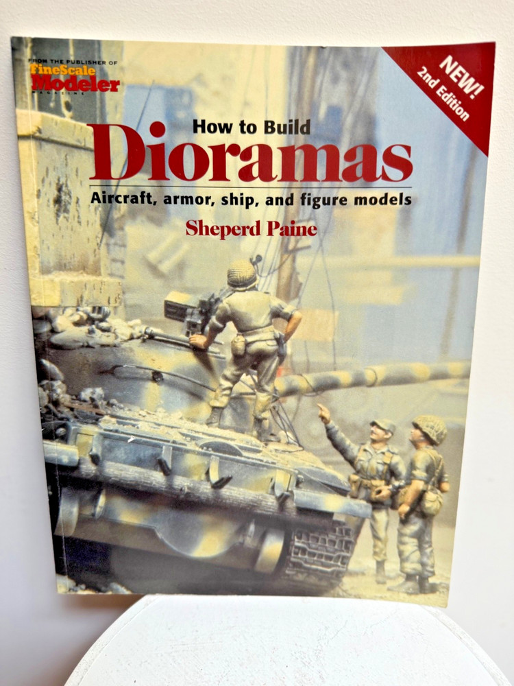 HOW TO BUILD DIORAMAS MODELING Book By Sheperd Paine 144 Pages 2 nd Edition