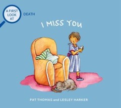 I Miss You: A First Look at Death – Paperback By Thomas, Pat – GOOD