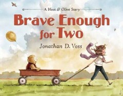 Brave Enough for Two (Hoot & Olive) – Hardcover By Voss, Jonathan D. – GOOD