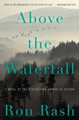 Above the Waterfall: A Novel – Paperback By Rash, Ron – VERY GOOD