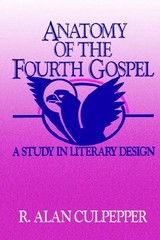Anatomy of the Fourth Gospel : A Study in Literary Design R. Alan