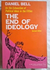 End of Ideology: D. Bell On the Exhaustion of Political Ideas in the 50s PB 1965