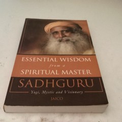 SADHGURU Essential Wisdom fr a Spiritual Master ~ Yogi, Mystic, Visionary JAICO