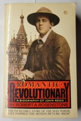 Romantic Revolutionary: A Biography of John Reed Robert A. Rosenstone 1981 PB