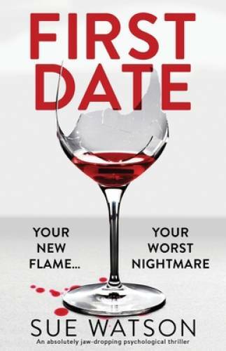 First Date: An absolutely jaw-dropping psychological thriller – Paperback – GOOD