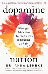 Dopamine Nation: Finding Balance in t… by Lembke, Dr Anna Paperback / softback