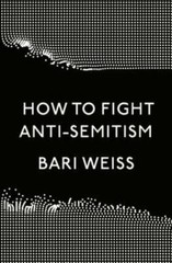 How to Fight Anti-Semitism – Hardcover By Weiss, Bari – VERY GOOD