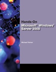Hands-On Microsoft Windows Server 2008 Administration by Palmer, Michael