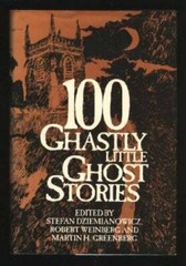 100 Ghastly Little Ghost Stories – Hardcover By Stefan Dziemianowicz – GOOD