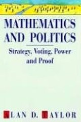 Mathematics and Politics : Strategy, Voting, Power and Proof Alan