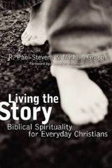 Living the Story: Biblical Spirituality for Everyday Christians – GOOD