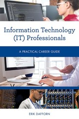 Information Technology (IT) Professionals: A Practical Career Guide (Practic…