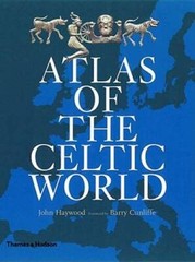 Atlas of the Celtic World – Hardcover By Haywood, John – GOOD