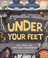 Under Your Feet… Soil, Sand and Everything Underground (Underground and Al…
