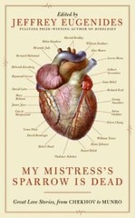 My Mistress’s Sparrow Is Dead: G- 9780061240379, hardcover, Jeffrey Eugenides Ed