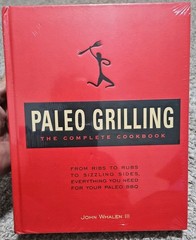 Paleo Grilling: The Complete Cookbook: From Ribs to Rubs to Sizzling Sides,: New