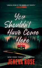 You Shouldn’t Have Come Here Hardcover Jeneva Rose