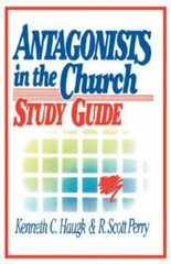 Antagonists in the Church ~ Study Guide ~ Kenneth C. Haugk ~ Paperback