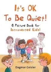 Dagmar Geisler It’s OK to Be Quiet! (Hardback) Safe Child, Happy Parent Series