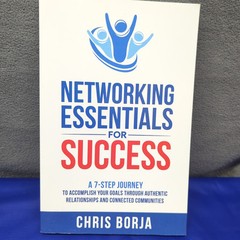 Networking Essentials for Success: A 7-Step Journey to Accomplishing Your Goals