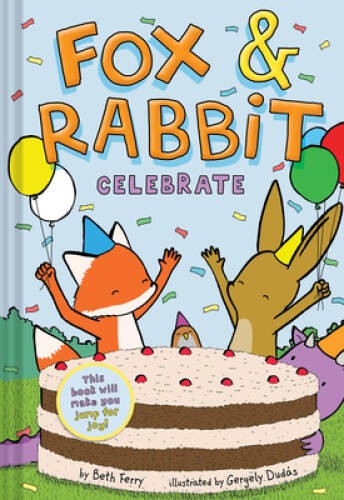 Fox Rabbit Celebrate (Fox Rabbit Book 3) – Hardcover By Ferry, Beth – GOOD