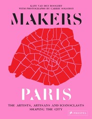 Makers: Paris by Solomon, Carrie, van den Boogert, Kate [Hardcover]
