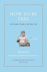 How to Be Free: An Ancient Guide to the – Hardcover, by Epictetus – Very Good b