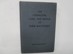 The Operation Care and Repair of Farm Machinery 24th Edition John Deere