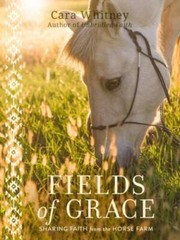 Fields of Grace: Sharing Faith from the Horse Farm – Hardcover – VERY GOOD