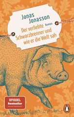Jonas Jonasson / Jonasson, Jonas/Der verliebte Schwarzbrenner und wie er die …