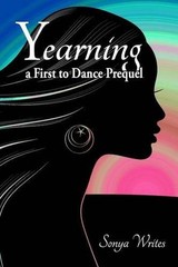 Yearning: a First to Dance prequel by Sonya Writes (English) Paperback Book