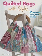 Quilted Bags With Style: 25 Patchwork Purses, Totes, and Bags paperback Used –
