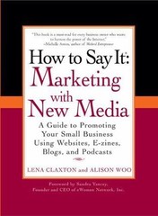 How to Say It: Marketing with New Media: A Guide to Promoting Your Small…