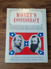 MOSBY’S CONFEDERACY Thomas J. Evans & James M. Moyer 1991 Signed Hardcover