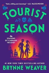 Tourist Season (The Seasons of Carnage – Paperback, by Weaver Brynne – Very Good