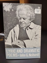 Lyric and Dramatic Poems of John G. Neihardt A Bison Book University of Nebraska
