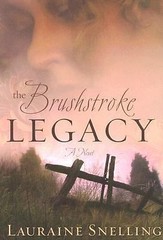 The Brushstroke Legacy – Paperback By Snelling, Lauraine – GOOD