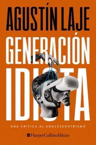 Generacin idiota: Una crtica al adolescentrismo (Spanish Edition) – GOOD