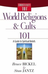 World Religions and Cults 101: A Guide to Spiritual Beliefs (Christianity 10…
