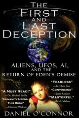 The First and Last Deception: Aliens, UFOs, AI, and Return of Eden’s Demise NEW