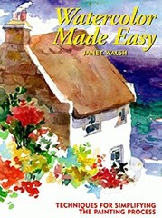 Watercolor Made Easy : Techniques for Simplifying the Painting Pr