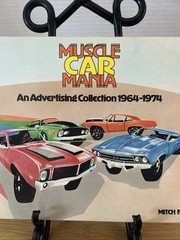 Classic Muscle Cars Muscle Car Mania An Advertising Collection 1964-74 172 Pages