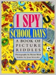 I Spy School Days: A Book of Picture Riddles – Hardcover – GOOD