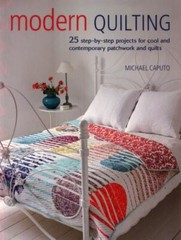 Modern Quilting: 25 step-by-step projects for cool and contemporary patchwork a