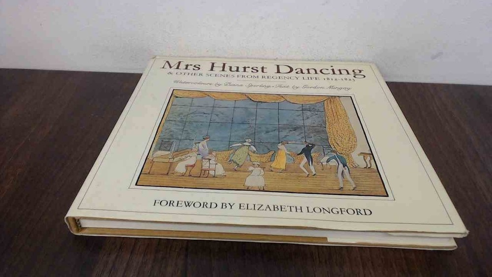 Mrs. Hurst Dancing and Other Scenes from Regency Life 1812-1823