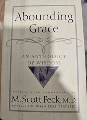 Abounding Grace: An Anthology of Wisdom Hardcover DJ Ariel Books M. Scott Peck
