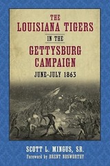The Louisiana Tigers in the Gettysburg Campaign, June-July 1863