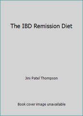 The IBD Remission Diet by Jini Patel Thompson